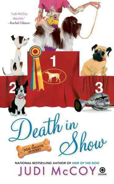 Death in show [electronic resource] : a dog walker mystery / Judi McCoy.