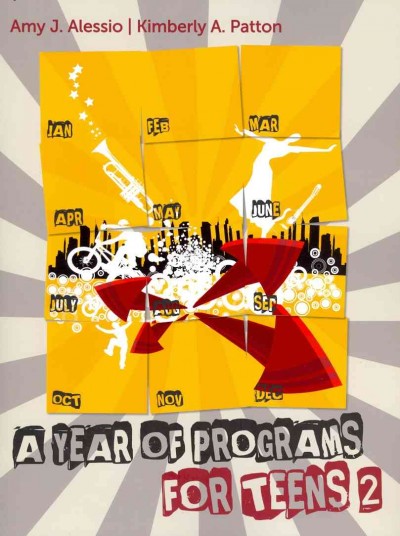 A year of programs for teens 2 / Amy J. Alessio, Kimberly A. Patton. --.