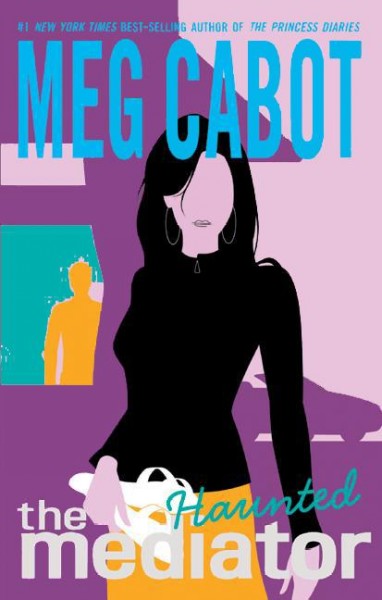 Haunted [electronic resource] : a tale of the mediator / Meg Cabot.