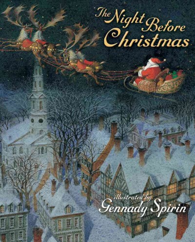 The night before Christmas [electronic resource] / by Clement Clarke Moore ; illustrated by Gennady Spirin.