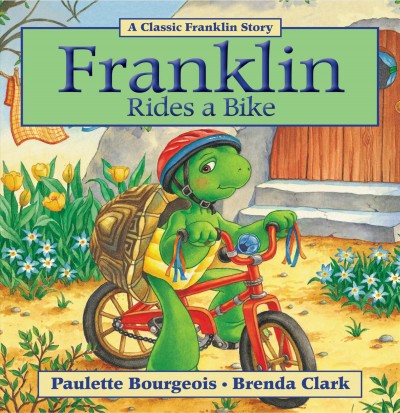 Franklin rides a bike [electronic resource] : A Classic Franklin Story. Paulette Bourgeois.