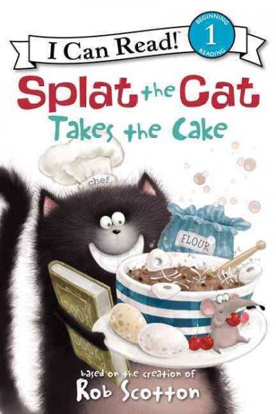 Splat the Cat takes the cake / based on the bestselling books by Rob Scotton ; cover art by Rob Scotton ; text by Amy Hsu Lin ; interior illustrations by Robert Eberz.