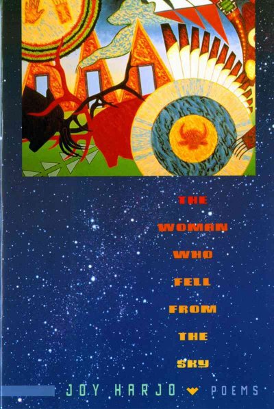 The woman who fell from the sky : poems / Joy Harjo.