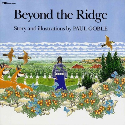 Beyond the ridge / story and illustrations by Paul Goble.