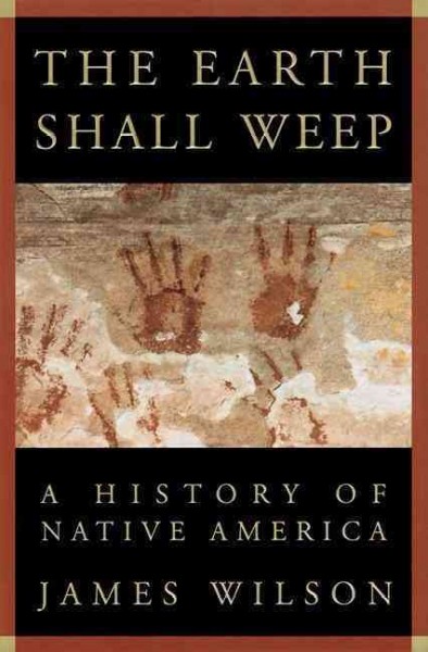 The earth shall weep : the history of Native Americans.