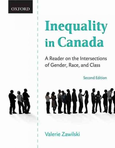 Inequality in Canada : a reader on the intersections of gender, race, and class / edited by Valerie Zawilski and Cynthia Levine-Rasky.