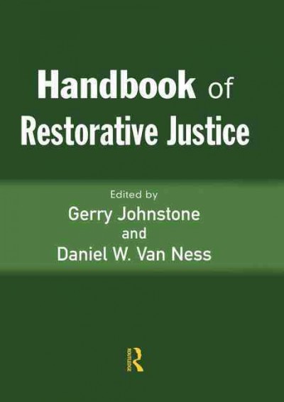 Handbook of restorative justice / edited by Gerry Johnstone and Daniel W. Van Ness.