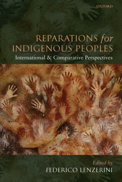Reparations for indigenous peoples : international and comparative perspectives / edited by Federico Lenzerini.