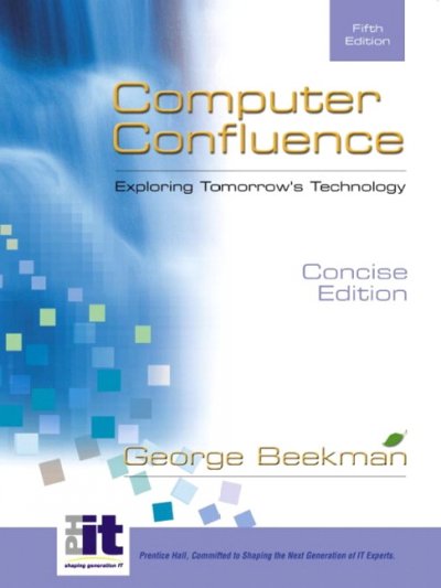 Computer confluence : exploring tomorrow's technology / George Beekman.