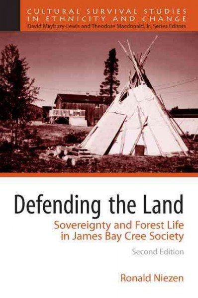 Defending the land : sovereignty and forest life in James Bay Cree society / Ronald Niezen.