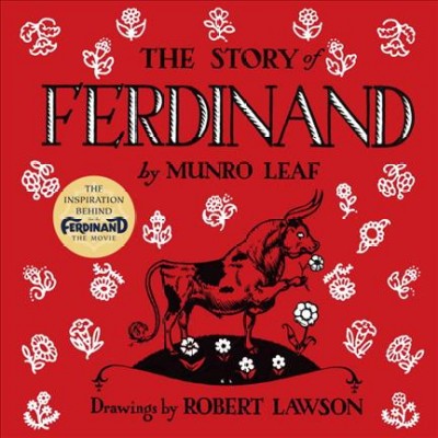 The story of Ferdinand / by Munro Leaf ; illustrated by Robert Lawson.