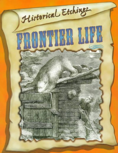 Frontier life : copyright-free illustrations for lovers of history / compiled by Bobbie Kalman.