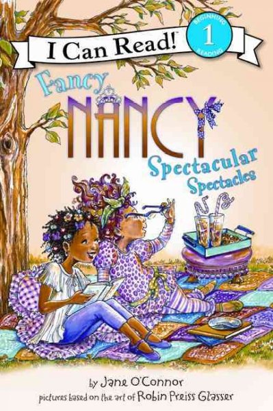 Fancy Nancy : Spectacular spectacles / by Jane O'Connor ; cover illustration by Robin Preiss Glasser ; interior illustrations by Ted Enik.