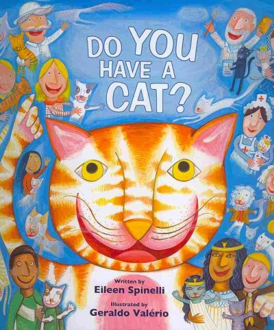 Do you have a cat? / by Eileen Spinelli ; illustrated by Geraldo Valerio.