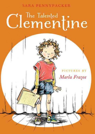The talented Clementine by Sara Pennypacker ; pictures by Marla Frazee.