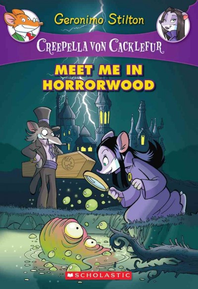 Meet me in Horrorwood / [text by Geronimo Stilton ; illustrations by Ivan Bigarrella (pencils and ink) and Giorgio Campioni (color)]
