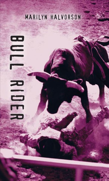 Bull rider / Marilyn Halvorson.