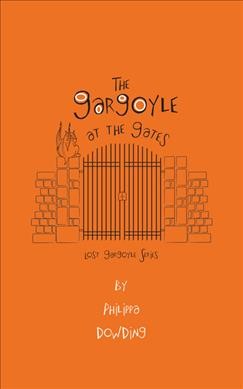 The gargoyle at the gates / by Philippa Dowding.