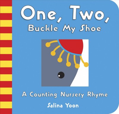 One, two, buckle my shoe [electronic resource] : a counting nursery rhyme / Salina Yoon.