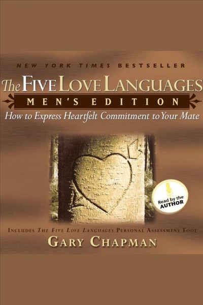 The five love languages, men's edition [electronic resource] : how to express heartfelt commitment to your mate / Gary Chapman.