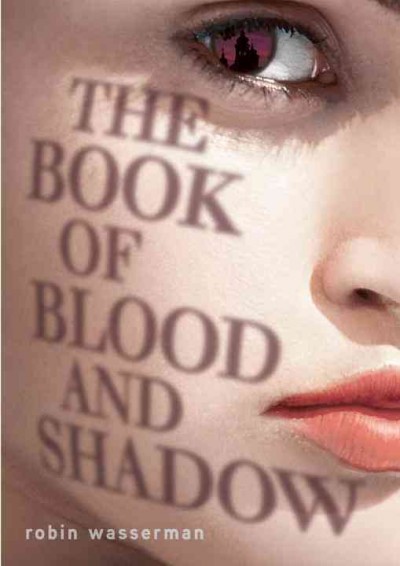 The book of blood and shadow [electronic resource] / Robin Wasserman.
