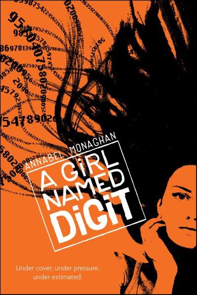 A girl named Digit [electronic resource] / by Annabel Monaghan.
