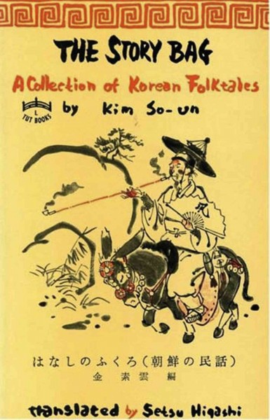 The story bag [electronic resource] : a collection of Korean folk tales / by Kim So-Un ; translated by Setsu Higashi ; illustrated by Kim Eui-hwan.