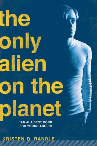 The only alien on the planet [electronic resource] / Kristen D. Randle.