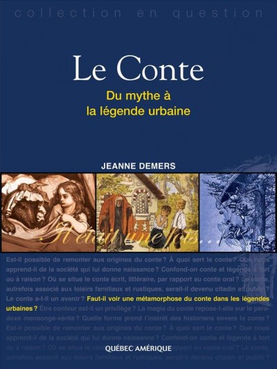 Le conte [electronic resource] : du mythe à la légende urbaine / Jeanne Demers.