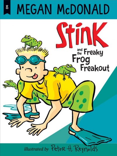Stink and the freaky frog freakout [electronic resource] / Megan McDonald ; illustrated by Peter H. Reynolds.