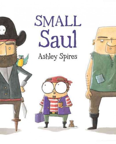 Small Saul [electronic resource] / written and illustrated by Ashley Spires.