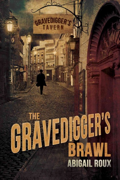 The gravedigger's brawl [electronic resource] / Abigail Roux.