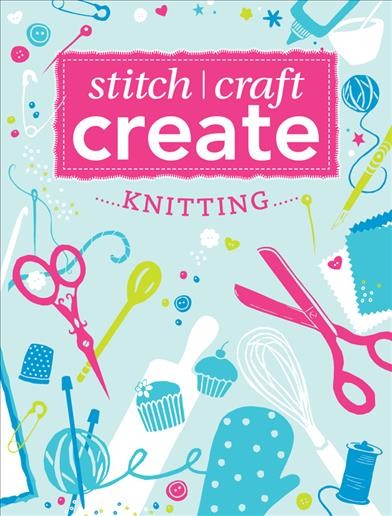 Knitting [electronic resource] : 13 quick & easy knitting projects.