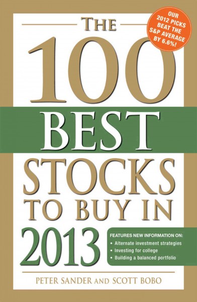The 100 best stocks to buy in 2013 [electronic resource] / Peter Sander and Scott Bobo.
