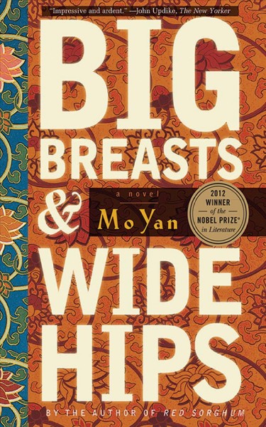 Big breasts and wide hips [electronic resource] : a novel / Mo Yan ; translated from the Chinese by Howard Goldblatt.