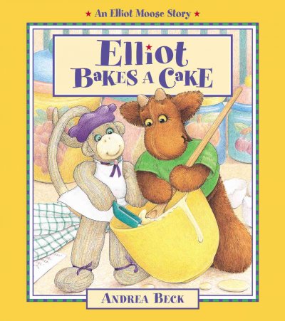 Elliot bakes a cake / written and illustrated by Andrea Beck.