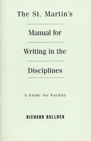 The St. Martin's manual for writing in the disciplines : a guide for faculty / Richard Bullock.