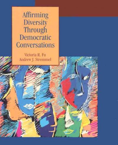 Affirming diversity through democratic conversations / edited by Victoria R. Fu and Andrew J. Stremmel.