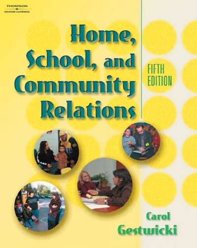 Home, school, and community relations : a guide to working with families / Carol Gestwicki.