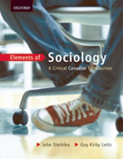 Elements of sociology : a critical Canadian introduction / John Steckley, Guy Kirby Letts.