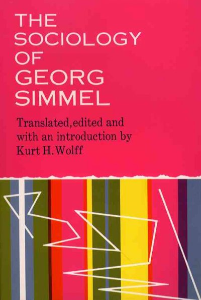 The sociology of Georg Simmel / translated, edited, and with an introd., by Kurt H. Wolff.