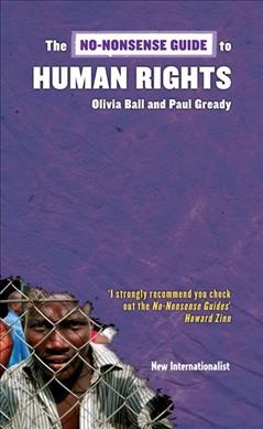 The no-nonsense guide to human rights / Olivia Ball and Paul Gready.