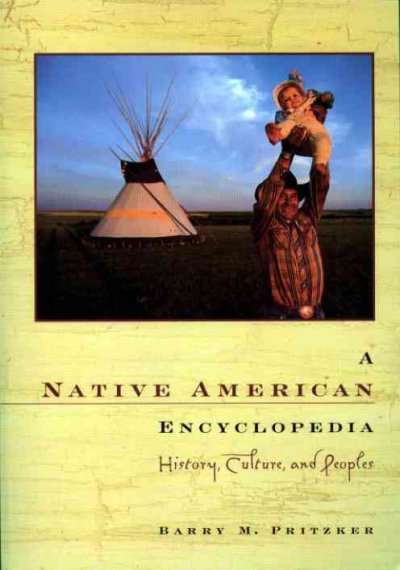 A Native American encyclopedia : history, culture, and peoples / Barry M. Pritzker.
