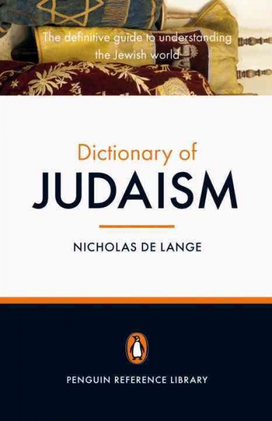The Penguin dictionary of Judaism / Nicholas de Lange.