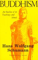 Buddhism : an outline of its teachings and schools / H. Wolfgang Schumann ; translated by Georg Feuerstein.