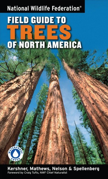 National Wildlife Federation field guide to trees of North America / Bruce Kershner ... [et al.] ; foreword by Craig Tufts.