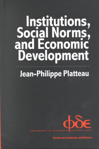 Institutions, social norms, and economic development / Jean-Philippe Platteau.