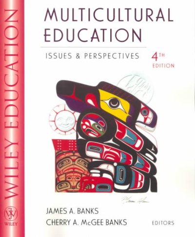Multicultural education : issues and perspectives / edited by James A. Banks ; Cherry A. McGee Banks.