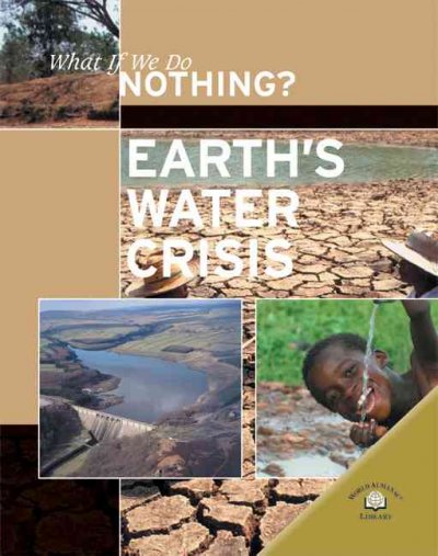 Earth's water crisis / Rob Bowden.