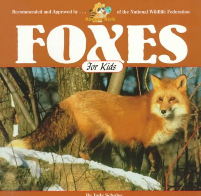 Foxes for kids / by Judy Schuler.